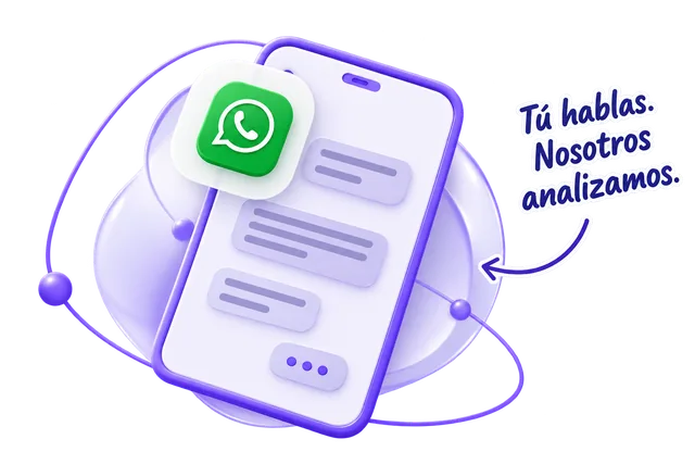 Un teléfono con una conversación de WhatsApp. Tú hablas, nosotros analizamos.